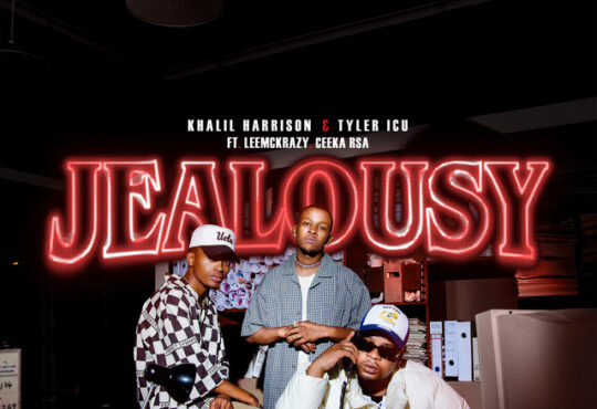 Khalil Harrison,Tyler ICU,LeeMcKrazy,Ceeka RSA - Jealousy (ft. Leemckrazy & Ceeka RSA)