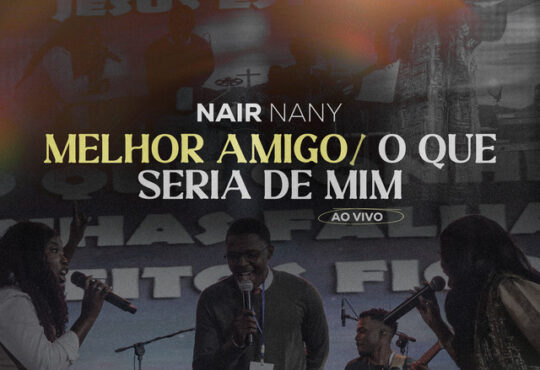 Nair Nany - Melhor Amigo (Ao Vivo)