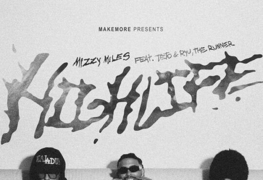 Mizzy Miles ft. Teto x Ryu The Runner - HIGH LIFE