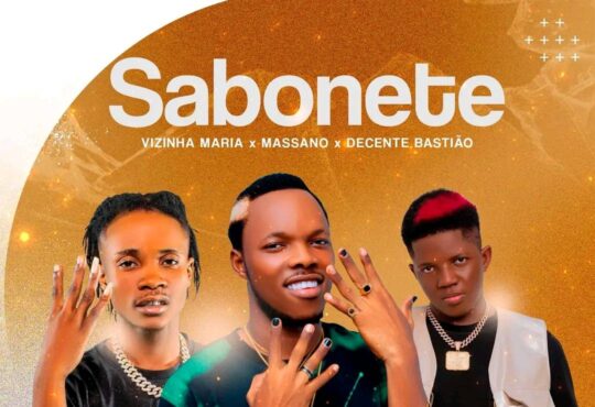 Vizinha Maria ft. Massanó & Decente Bastião - Sabonete