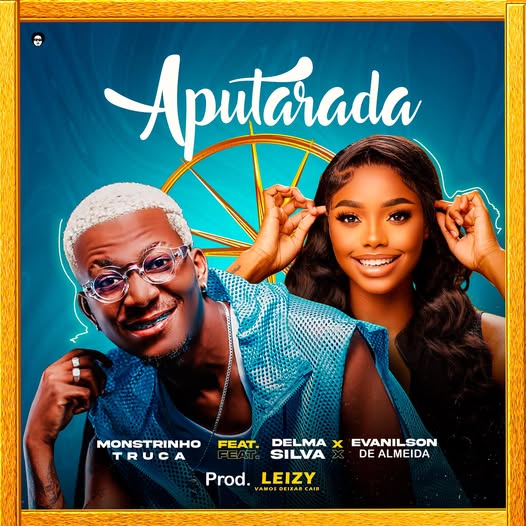 Monstrinho Truca ft. Delma Silva - Aputarada