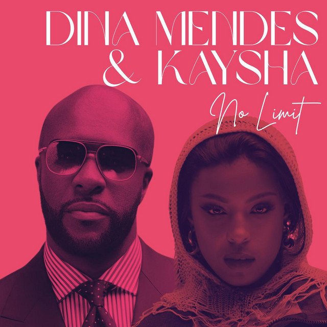 Dina Mendes ft. Kaysha - No Limit