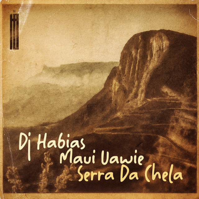 Dj Habias ft. Maui Uawie - Serra Da Chela