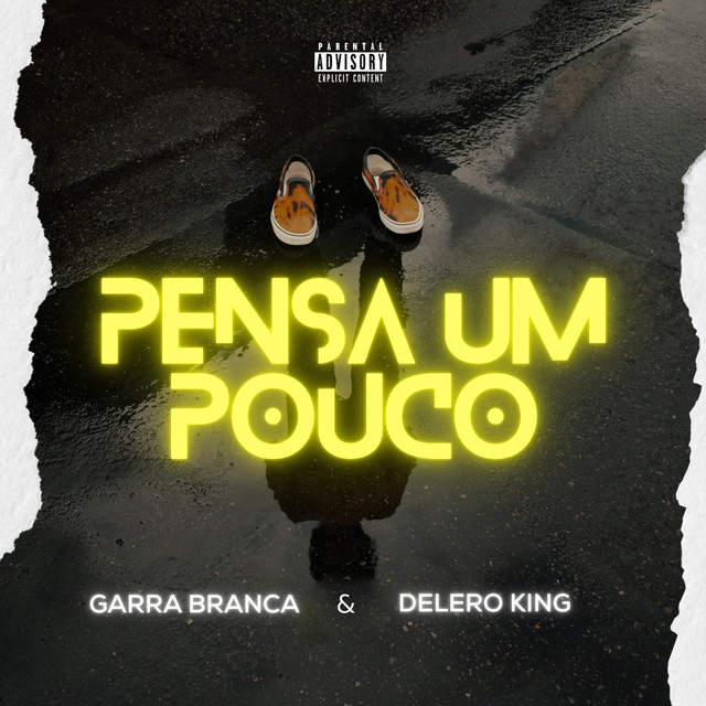 Garra Branca ft. Delero King - Pensa Um Pouco