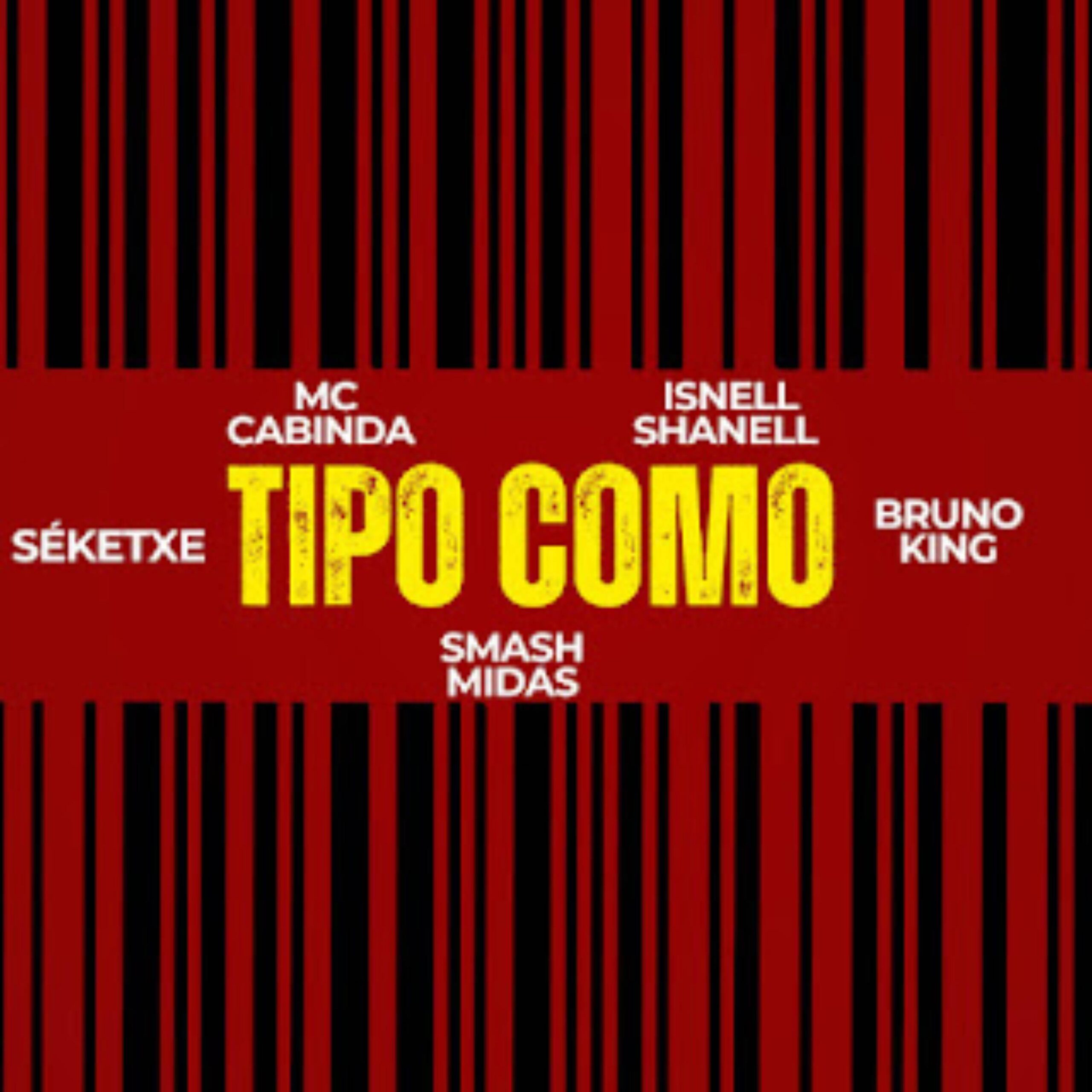 MC Cabinda - Tipo Como (ft. Smash Midas x Séketxe x Isnell Shanel x Bruno King)