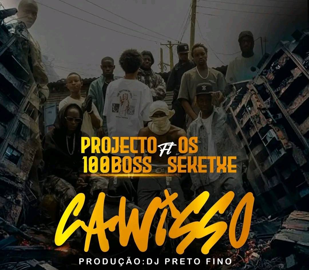 Projecto 100 Boss ft. Seketxe - Cawisso
