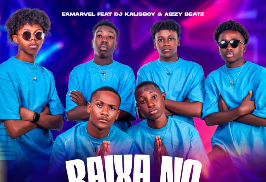 Eamarvel ft. Dj Kalisboy & Aizzy Beat - Baixa No Peixe