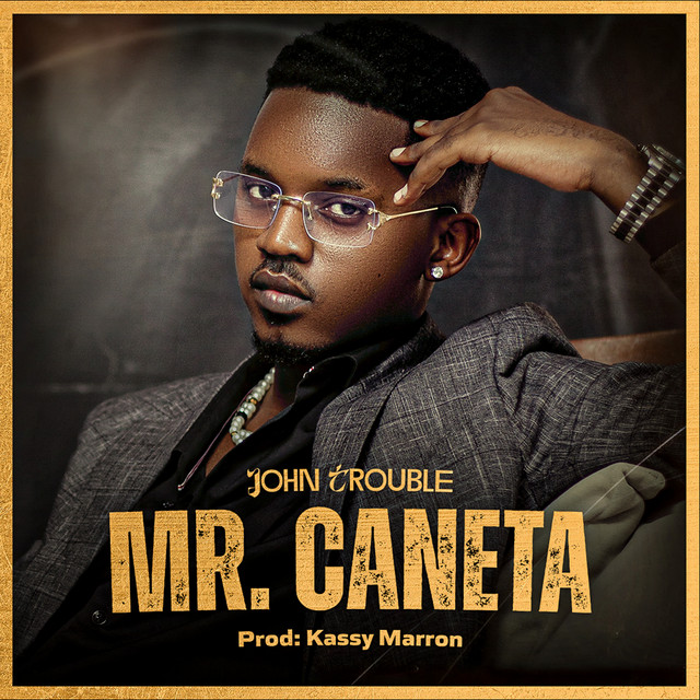 John Trouble - Mr. Caneta