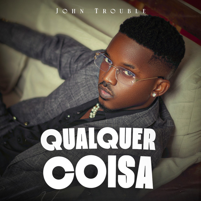 John Trouble - Qualquer Coisa