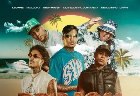 Leonne - Praiou (ft. MC Neguinho do Kaxeta, MC Ryan SP, Mc Livinho, MC LUUKY, DJ WN)