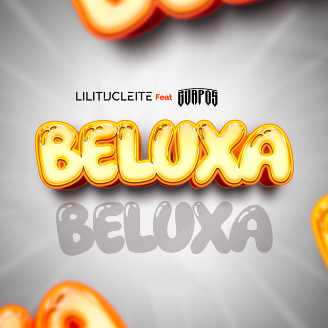 Lilitucleite ft. Os Guapos - Beluxa