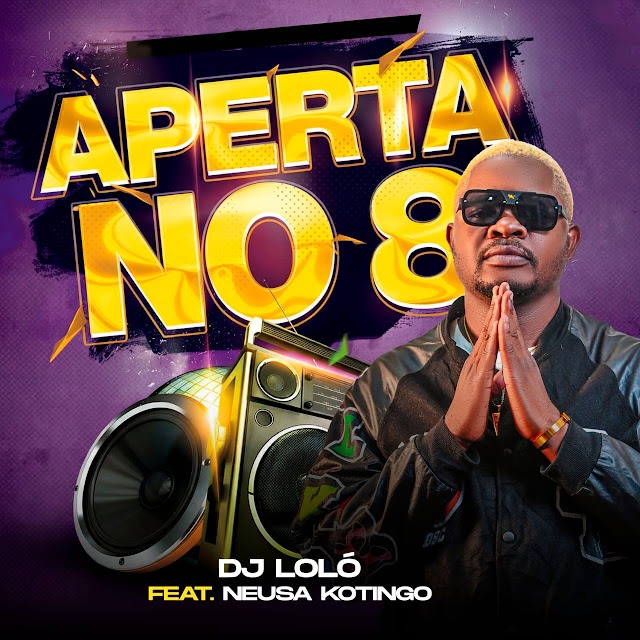 DJ Loló ft. Neusa Kotingo - Aperta No 8
