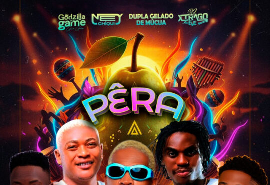 Godzila do Game ft. Dupla Gelado de Múcua, Ney Chiqui - Pêra