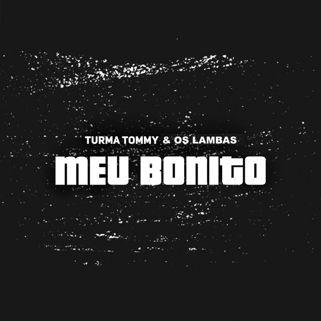 Turma Tommy ft. Os Lambas - Meu Bonito