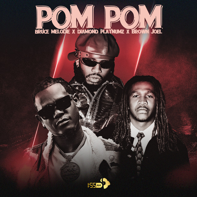 Bruce Melodie - Pom Pom (feat. Diamond Platnuz & Brown Joel)