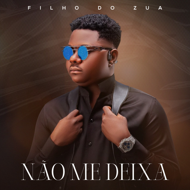 Filho do Zua - Não Me Deixa