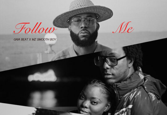 Gaia Beat ft. MZ Smooth Boy - Follow Me